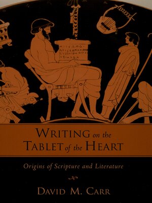 cover image of Writing on the Tablet of the Heart Origins of Scripture and Literature